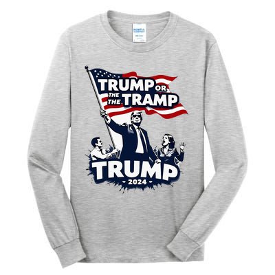 Trump Or The Tramp 2024 Vote For Trump Vance Election Tall Long Sleeve T-Shirt