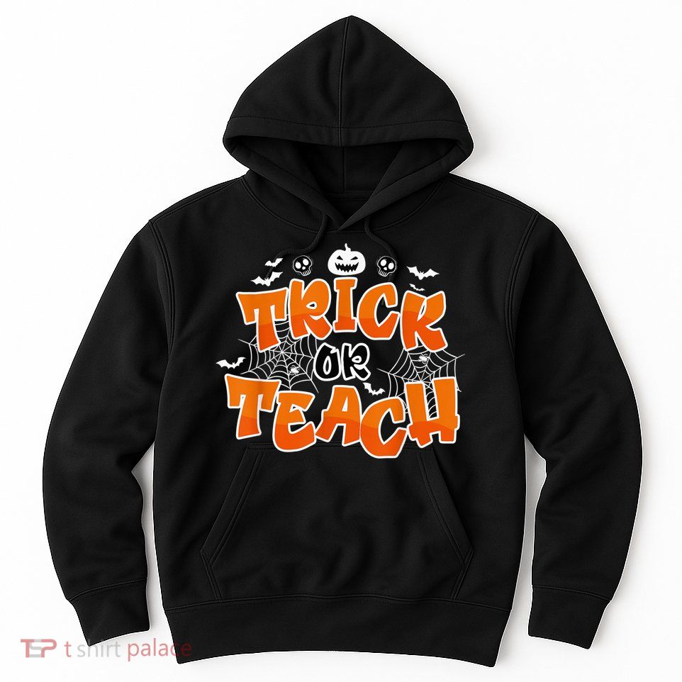 Trick Or Teach Funny Teacher Halloween Costume Hoodie
