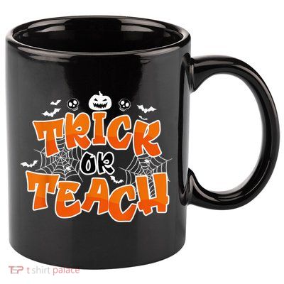Trick Or Teach Funny Teacher Halloween Costume 11oz C Handle Ceramic Mug