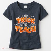 Trick Or Teach Funny Teacher Halloween Costume Womens T-Shirt