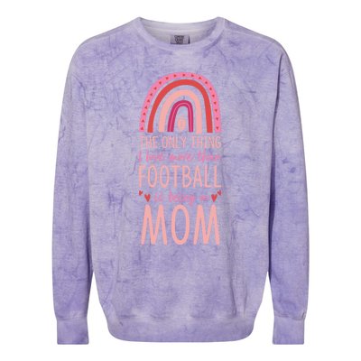 The Only Thing I Like More Than Football Is Being A Mom Boho Gift Colorblast Crewneck Sweatshirt