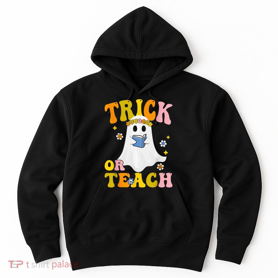 Trick Or Teach Funny Teacher Halloween Costume Teacher Hoodie