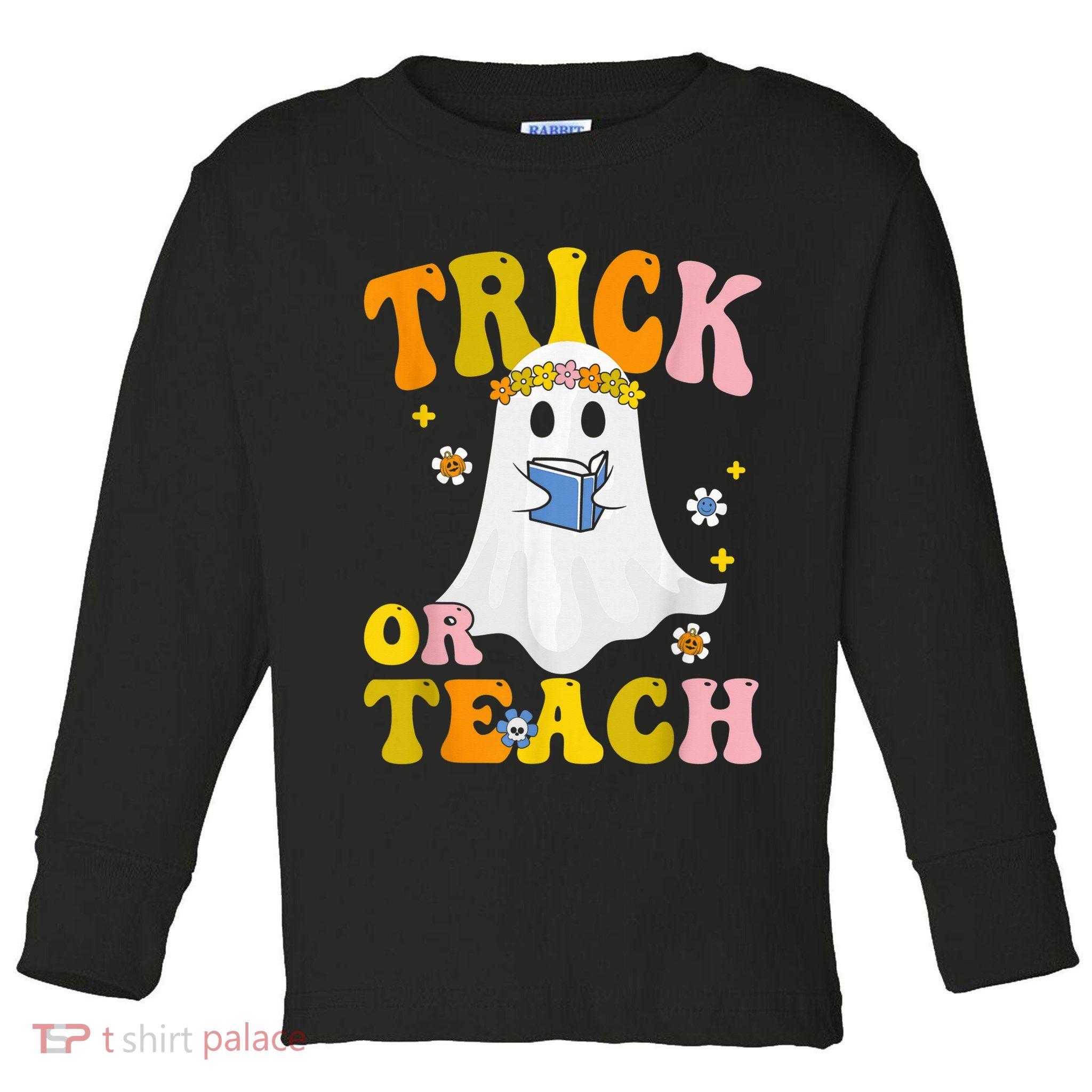 Trick Or Teach Funny Teacher Halloween Costume Teacher Toddler Long Sleeve Shirt