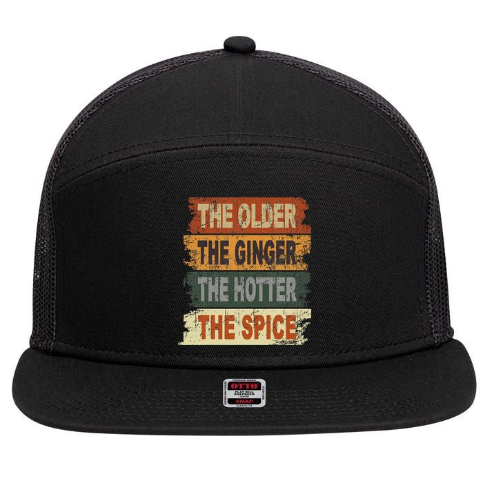 The Older The Ginger The Hotter The Spice Gift 7 Panel Mesh Trucker Snapback Hat