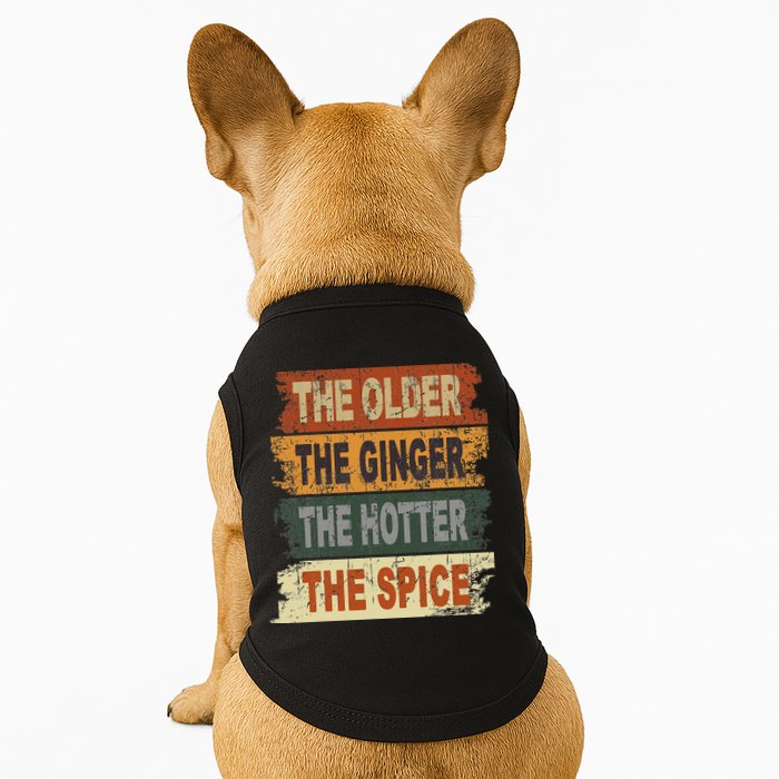 The Older The Ginger The Hotter The Spice Gift Doggie Tank