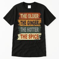 The Older The Ginger The Hotter The Spice Gift Tall T-Shirt