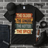 The Older The Ginger The Hotter The Spice Gift Tall T-Shirt