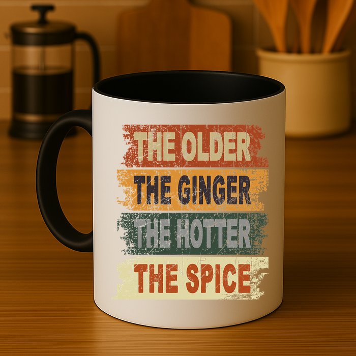 The Older The Ginger The Hotter The Spice Gift Mug