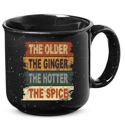 The Older The Ginger The Hotter The Spice Gift 15oz Campfire Ceramic Mug