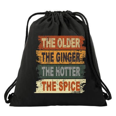 The Older The Ginger The Hotter The Spice Gift Drawstring Bag