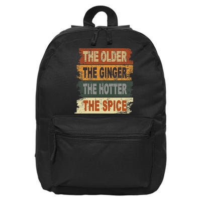The Older The Ginger The Hotter The Spice Gift 16 in Basic Backpack
