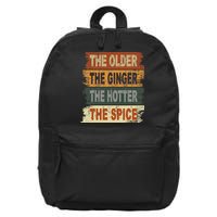 The Older The Ginger The Hotter The Spice Gift 16 in Basic Backpack