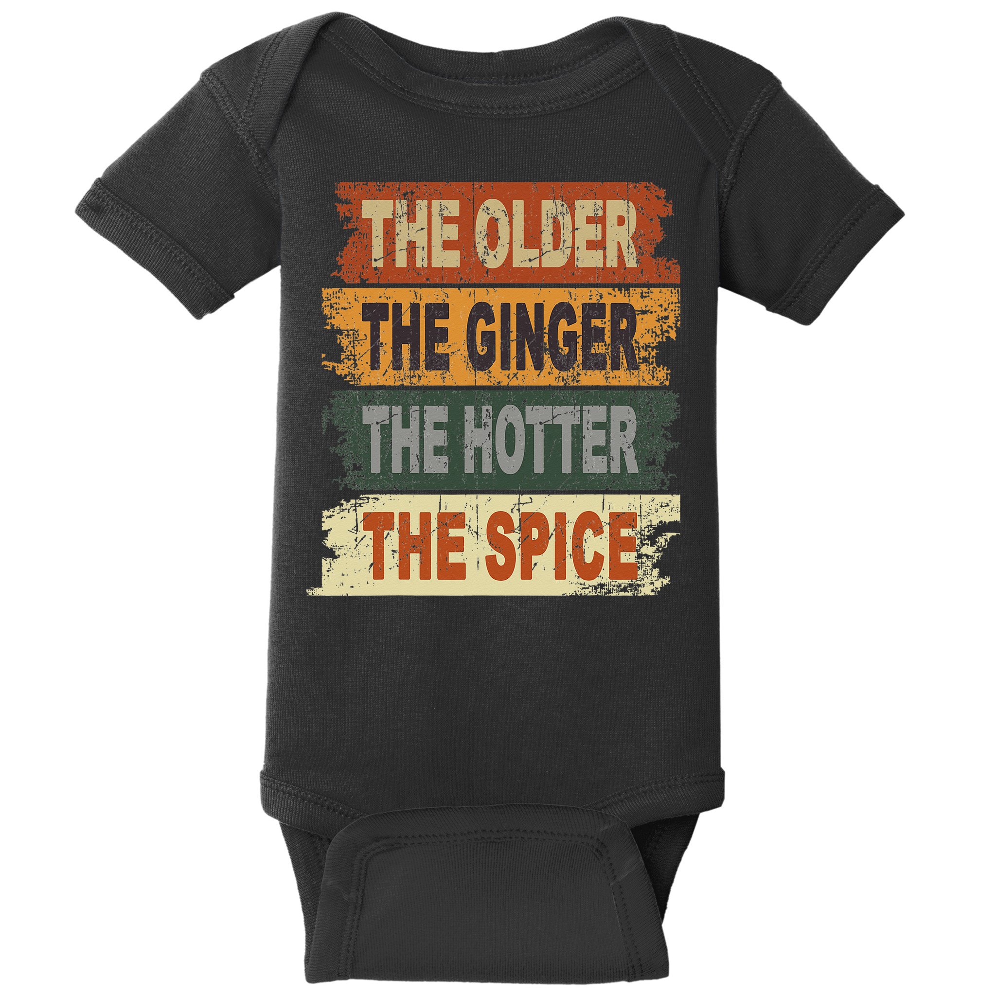The Older The Ginger The Hotter The Spice Gift Baby Bodysuit