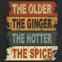 The Older The Ginger The Hotter The Spice Gift Hat