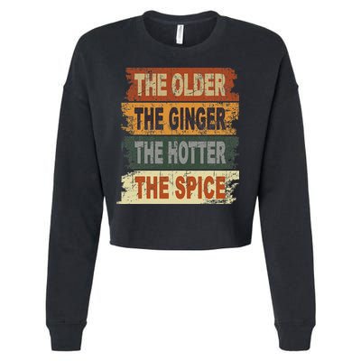 The Older The Ginger The Hotter The Spice Gift Cropped Pullover Crew