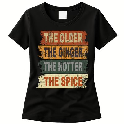 The Older The Ginger The Hotter The Spice Gift Womens T-Shirt