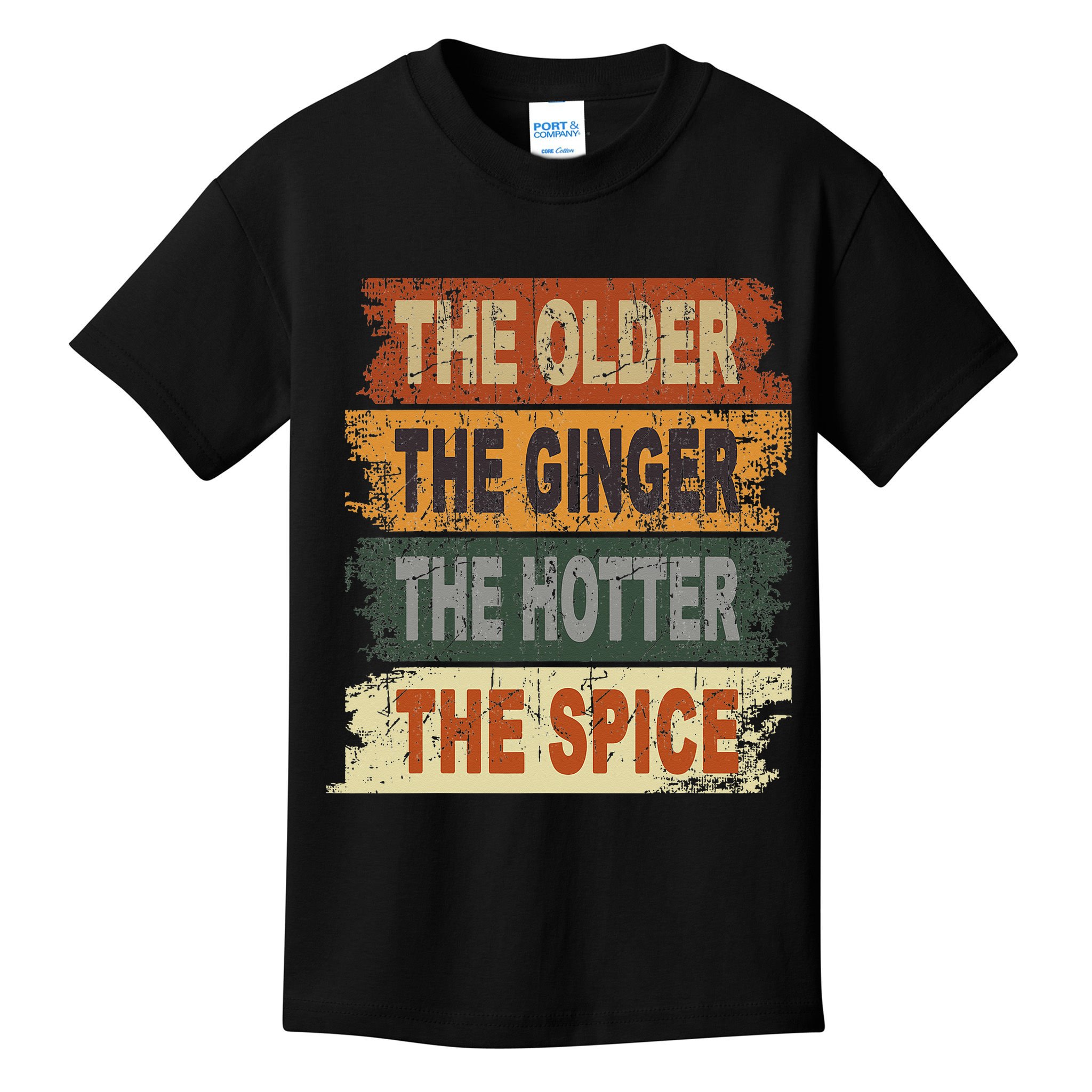 The Older The Ginger The Hotter The Spice Gift Kids T-Shirt
