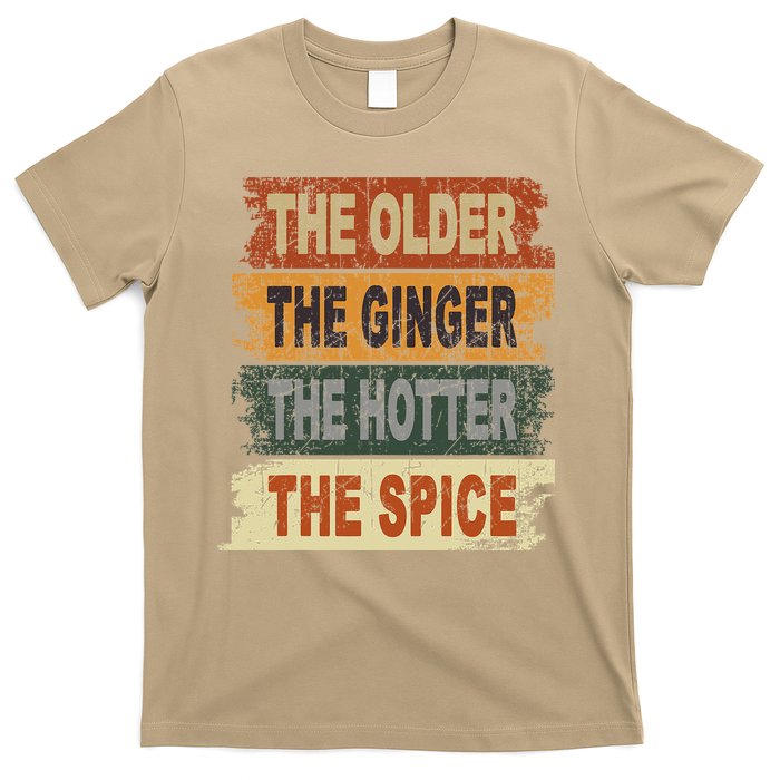 The Older The Ginger The Hotter The Spice Gift T-Shirt