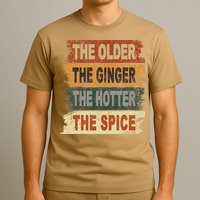 The Older The Ginger The Hotter The Spice Gift T-Shirt