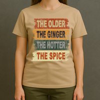The Older The Ginger The Hotter The Spice Gift T-Shirt