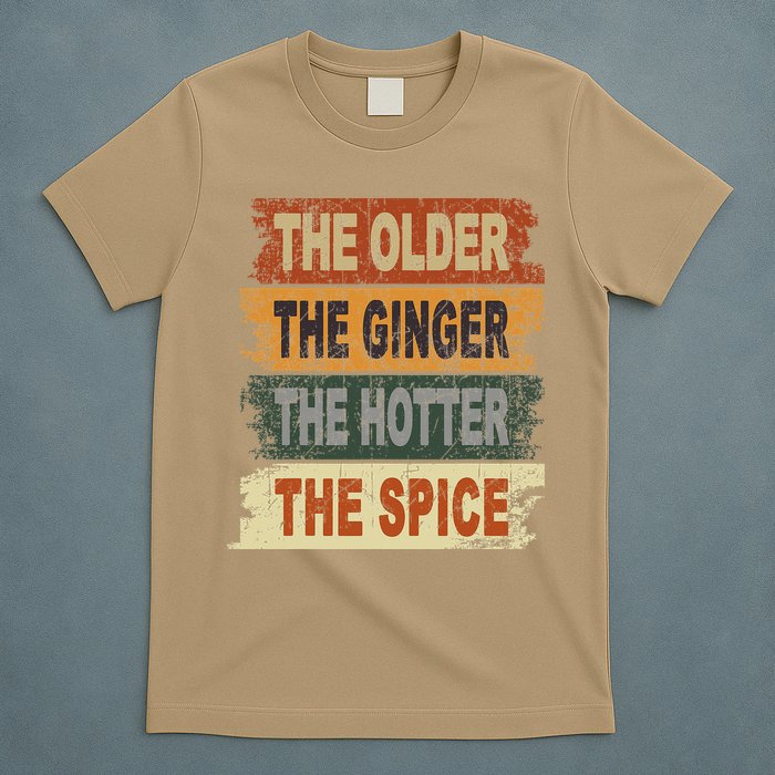 The Older The Ginger The Hotter The Spice Gift T-Shirt