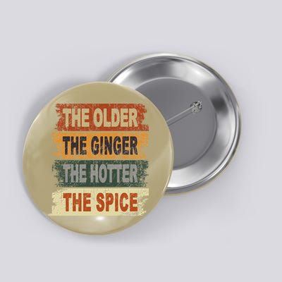 The Older The Ginger The Hotter The Spice Gift Button