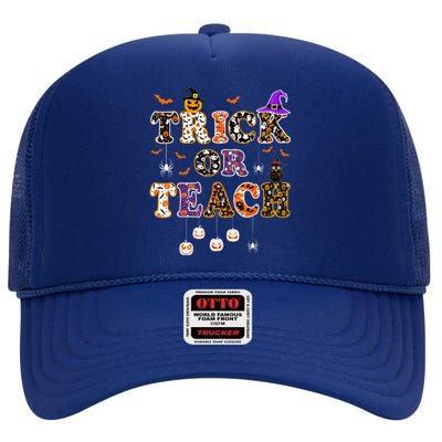 Trick Or Teach Funny Teacher Happy Halloween Costume Gifts High Crown Mesh Back Trucker Hat