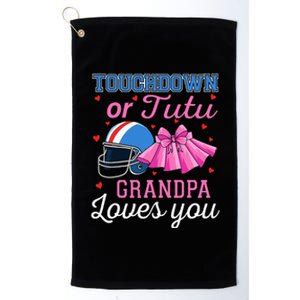 Touchdown Or Tutu Grandpa Loves You Football Gender Reveal Platinum Collection Golf Towel