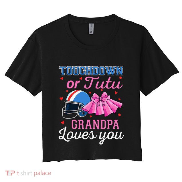 Touchdown Or Tutu Grandpa Loves You Football Gender Reveal Crop Top