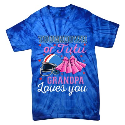 Touchdown Or Tutu Grandpa Loves You Football Gender Reveal Tie-Dye T-Shirt