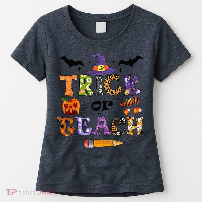 Trick Or Teach Funny Teacher Halloween Costume  Wo Womens T-Shirt