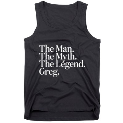 The Original The Man. The Myth. The Legend. Greg. Tank Top