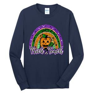 Trick Or Teach Funny Teacher Halloween Rainbow Pumpkin Tall Long Sleeve T-Shirt