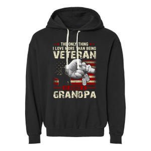 The Only Thing I Love More Than Being A Veteran Grandpa Garment-Dyed Fleece Hoodie