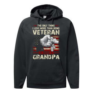 The Only Thing I Love More Than Being A Veteran Grandpa Performance Fleece Hoodie