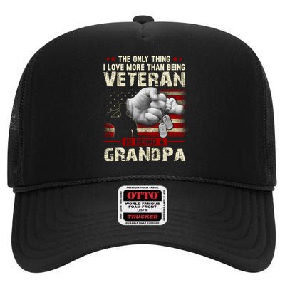 The Only Thing I Love More Than Being A Veteran Grandpa High Crown Mesh Back Trucker Hat