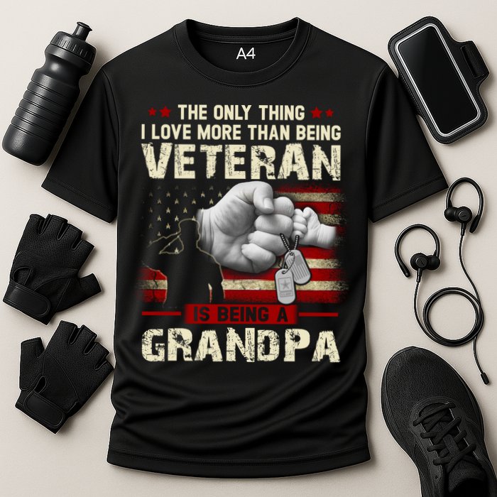 The Only Thing I Love More Than Being A Veteran Grandpa Performance Shirt