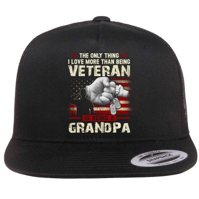 The Only Thing I Love More Than Being A Veteran Grandpa Flatbill Hat