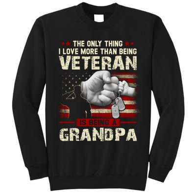 The Only Thing I Love More Than Being A Veteran Grandpa Tall Sweatshirt
