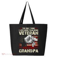 The Only Thing I Love More Than Being A Veteran Grandpa 25L Jumbo Tote