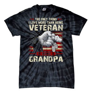 The Only Thing I Love More Than Being A Veteran Grandpa Tie-Dye T-Shirt