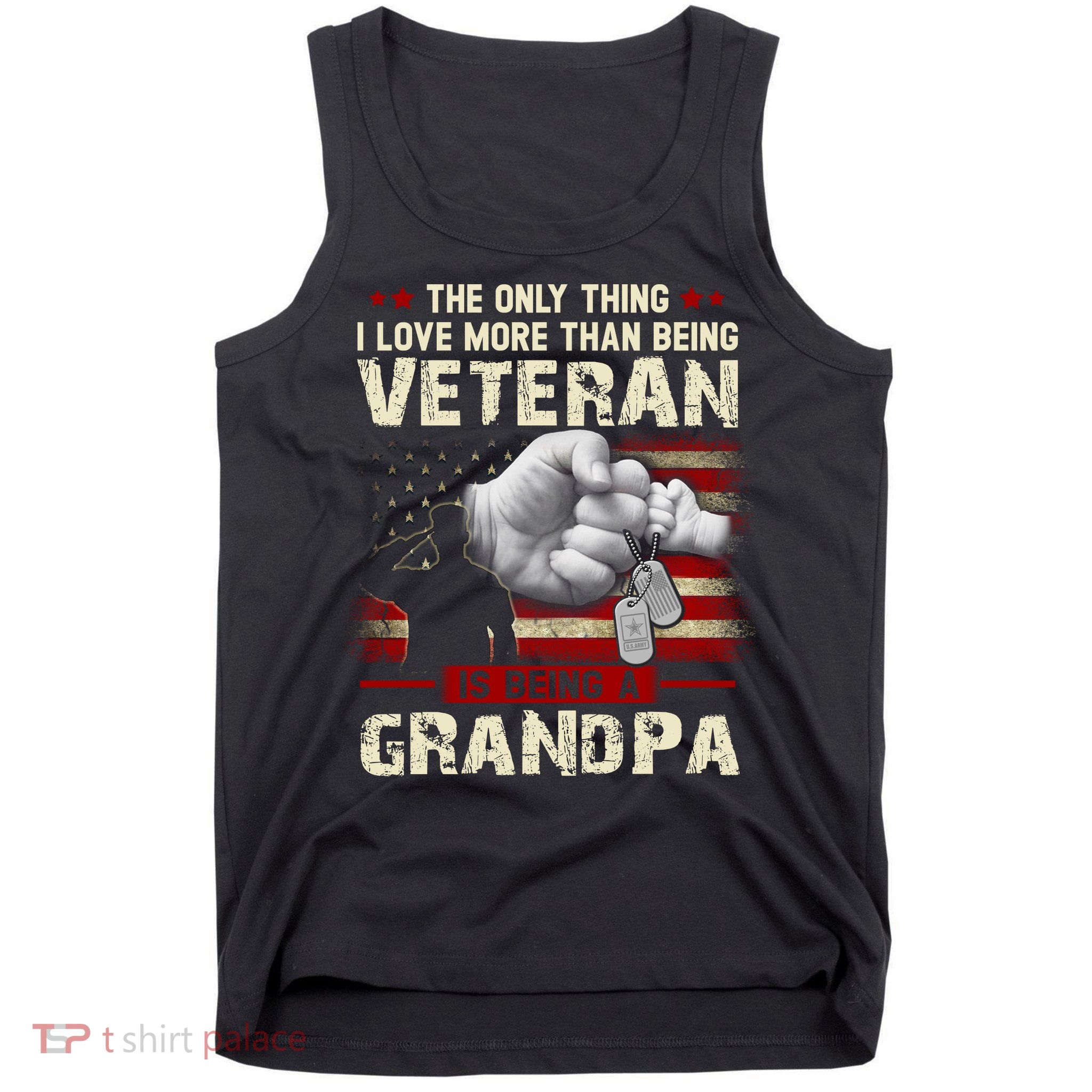 The Only Thing I Love More Than Being A Veteran Grandpa Tank Top