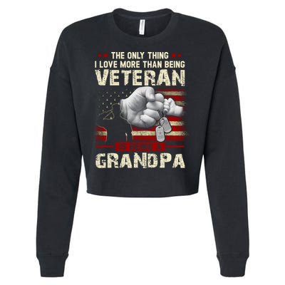 The Only Thing I Love More Than Being A Veteran Grandpa Cropped Pullover Crew