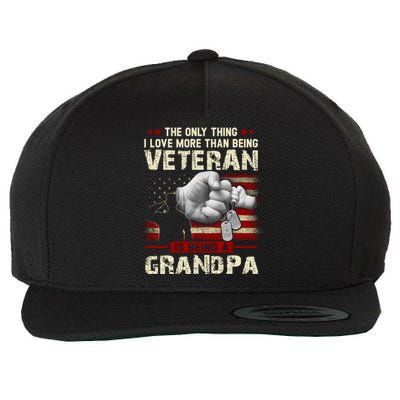 The Only Thing I Love More Than Being A Veteran Grandpa Wool Snapback Cap