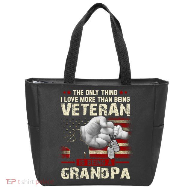 The Only Thing I Love More Than Being A Veteran Grandpa Zip Tote Bag