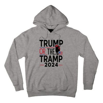 Trump Or The Tramp 2024 Funny Election Tall Hoodie