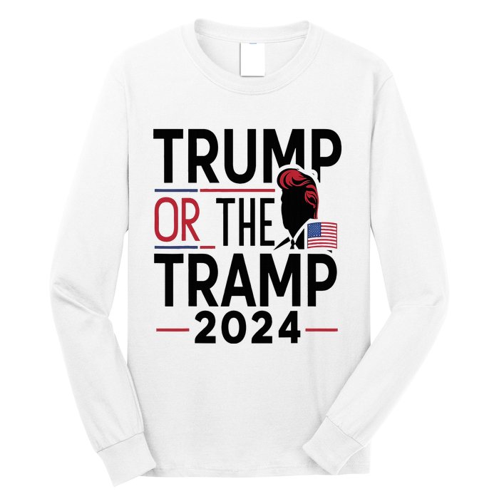 Trump Or The Tramp 2024 Funny Election Long Sleeve Shirt