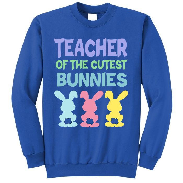 Teacher Of The Cutest Bunnies Easter Teacher Bunny Students Gift Sweatshirt