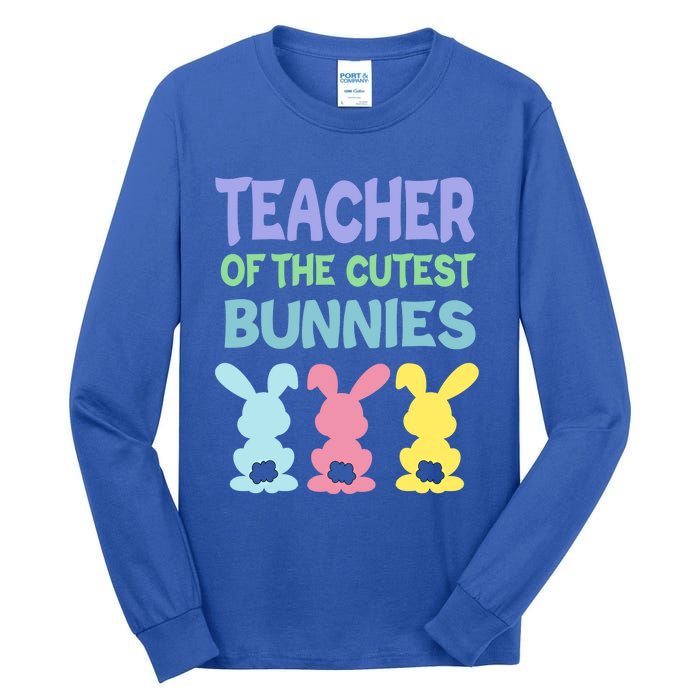 Teacher Of The Cutest Bunnies Easter Teacher Bunny Students Gift Tall Long Sleeve T-Shirt