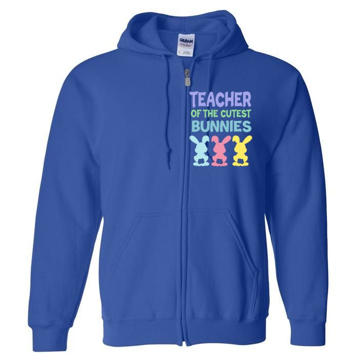 Teacher Of The Cutest Bunnies Easter Teacher Bunny Students Gift Full Zip Hoodie